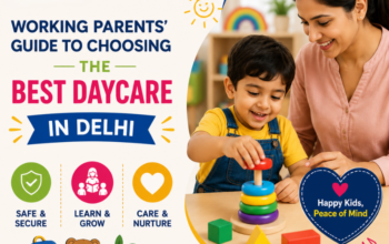 Working Parents' Guide to Choosing the Best Daycare in Delhi Brooklyn Kkidz